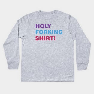 Holy Forking Shirt Kids Long Sleeve T-Shirt
